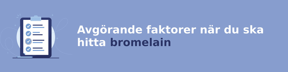 viktiga faktorer för att välja rätt bromelain