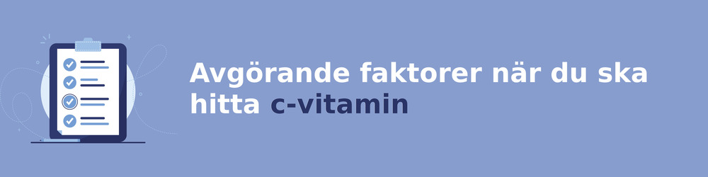 viktiga faktorer för att välja rätt c-vitamin