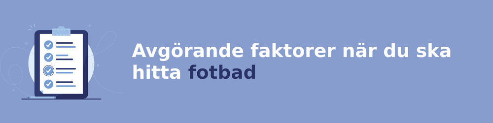 viktiga faktorer för att välja rätt fotbad