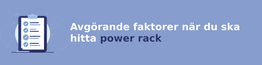viktiga faktorer för att välja rätt power rack