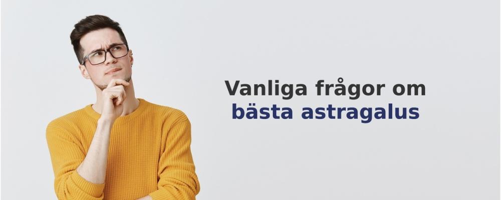 vanliga frågor om Astragalus