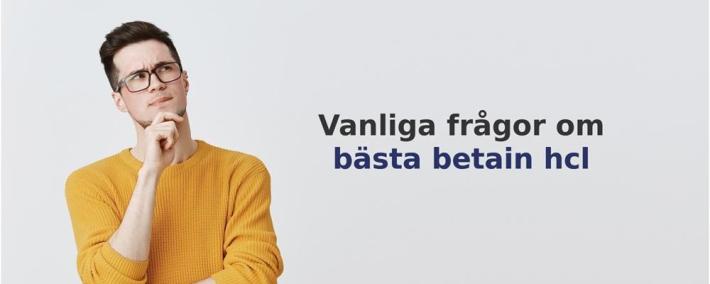 vanliga frågor om Betain HCL