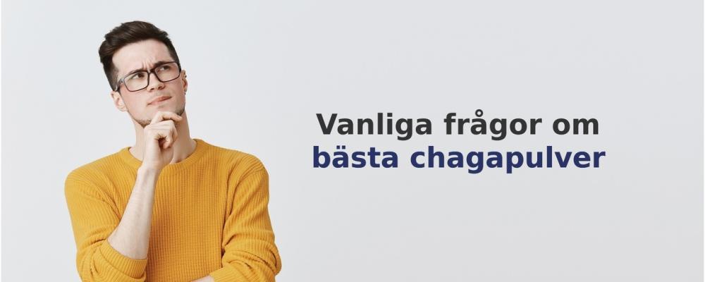 vanliga frågor om Chagapulver