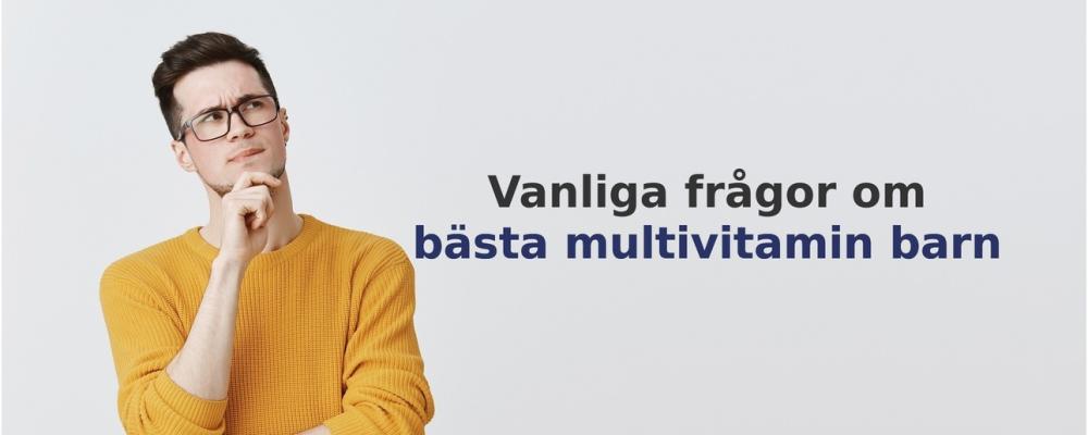 vanliga frågor om Multivitamin barn