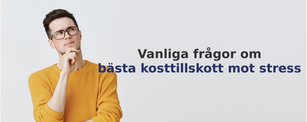 vanliga frågor om Kosttillskott mot stress